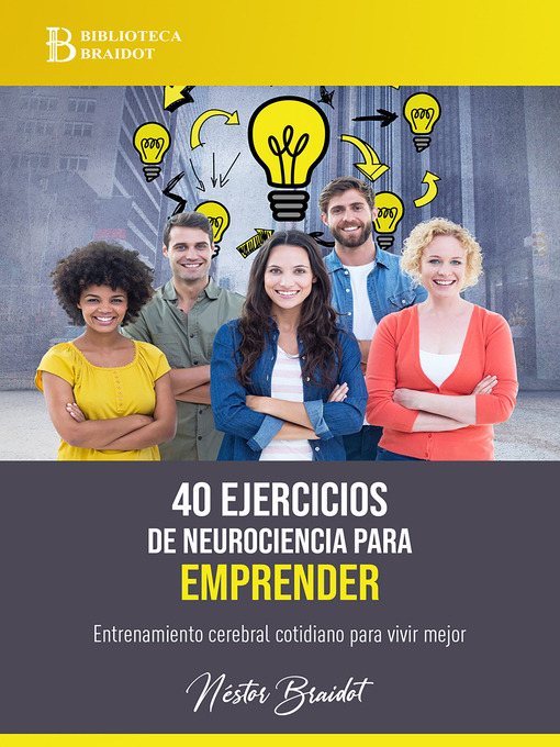 Title details for 40 ejercicios de neurociencia para emprender by Néstor Braidot - Available